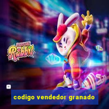 codigo vendedor granado